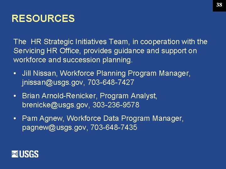 38 RESOURCES The HR Strategic Initiatives Team, in cooperation with the Servicing HR Office,