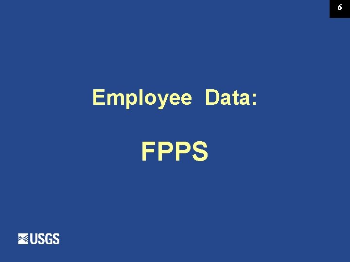 6 Employee Data: FPPS 