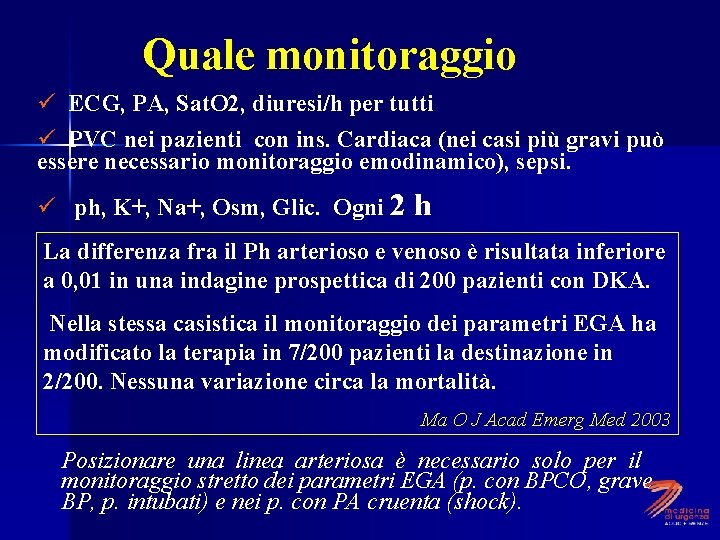 Quale monitoraggio ü ECG, PA, Sat. O 2, diuresi/h per tutti ü PVC nei