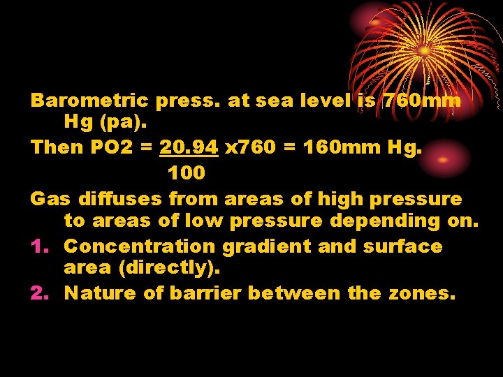 Barometric press. at sea level is 760 mm Hg (pa). Then PO 2 =