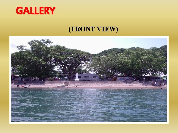 GALLERY (FRONT VIEW) 