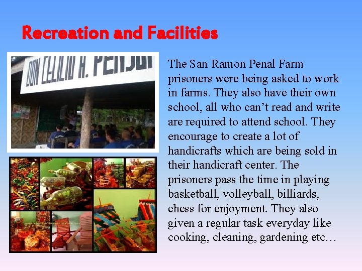 Recreation and Facilities • The San Ramon Penal Farm prisoners were being asked to