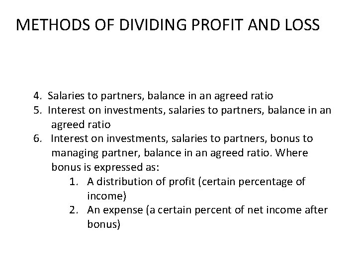 METHODS OF DIVIDING PROFIT AND LOSS 4. Salaries to partners, balance in an agreed