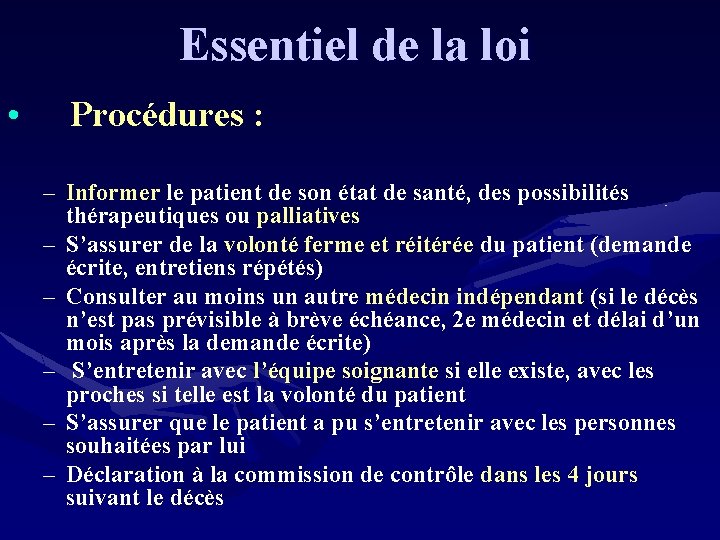 Essentiel de la loi • Procédures : – Informer le patient de son état