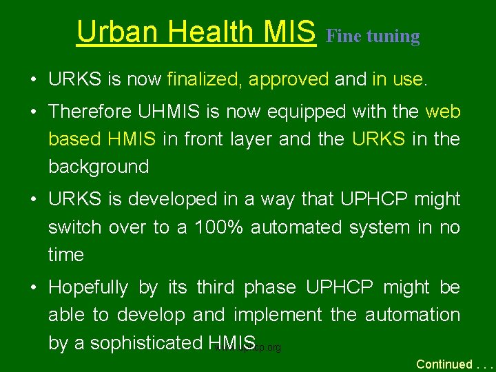 Urban Health MIS Fine tuning • URKS is now finalized, approved and in use.