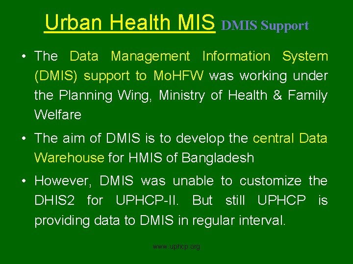 Urban Health MIS DMIS Support • The Data Management Information System (DMIS) support to