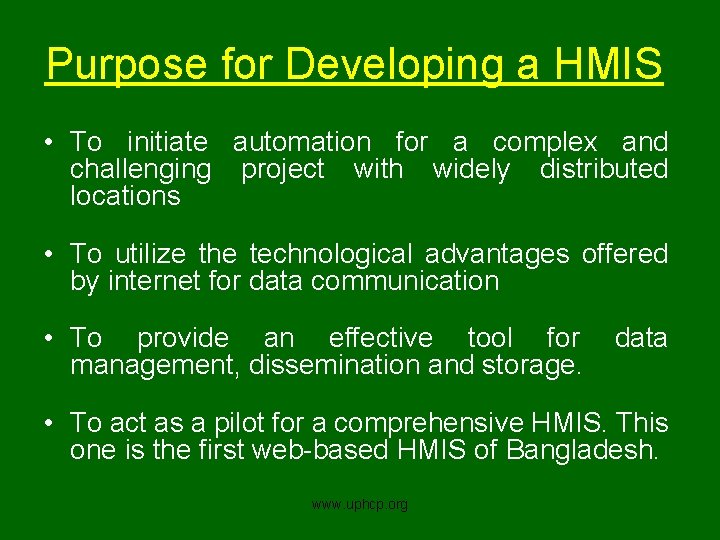 Purpose for Developing a HMIS • To initiate automation for a complex and challenging