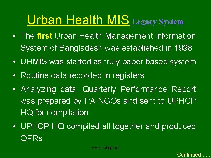 Urban Health MIS Legacy System • The first Urban Health Management Information System of