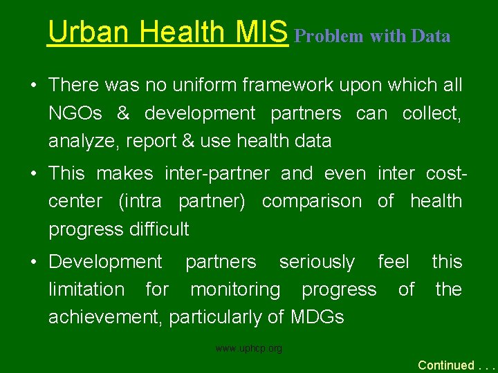 Urban Health MIS Problem with Data • There was no uniform framework upon which