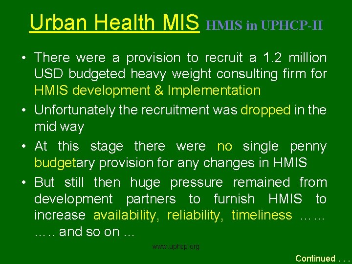 Urban Health MIS HMIS in UPHCP-II • There were a provision to recruit a