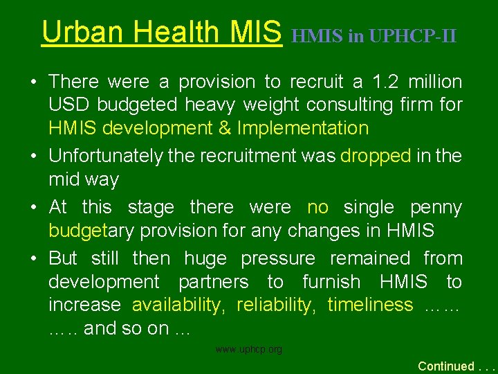 Urban Health MIS HMIS in UPHCP-II • There were a provision to recruit a