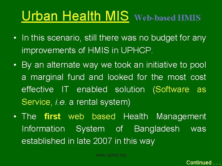 Urban Health MIS Web-based HMIS • In this scenario, still there was no budget