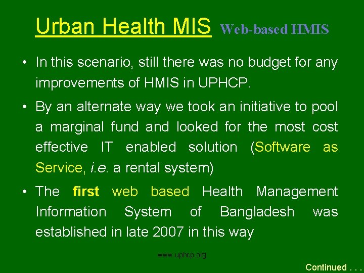 Urban Health MIS Web-based HMIS • In this scenario, still there was no budget