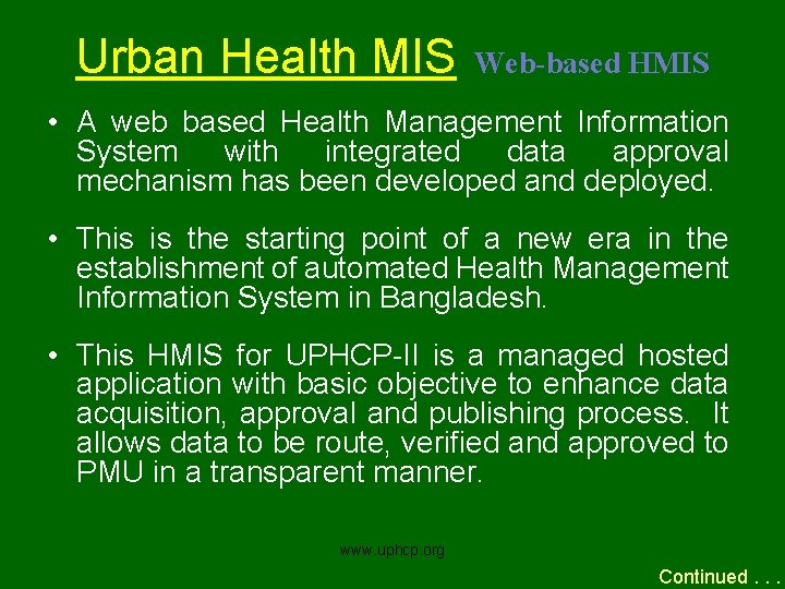 Urban Health MIS Web-based HMIS • A web based Health Management Information System with