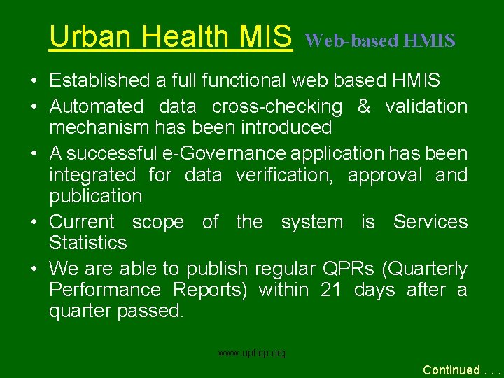 Urban Health MIS Web-based HMIS • Established a full functional web based HMIS •