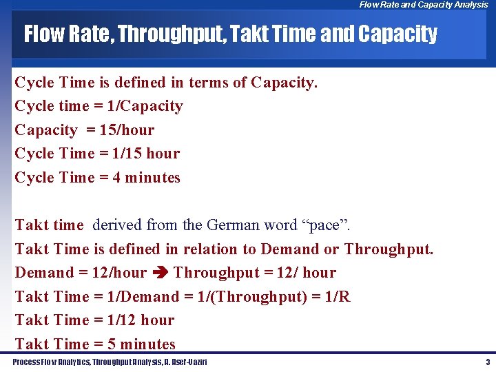 Flow Rate and Capacity Analysis Flow Rate, Throughput, Takt Time and Capacity Cycle Time