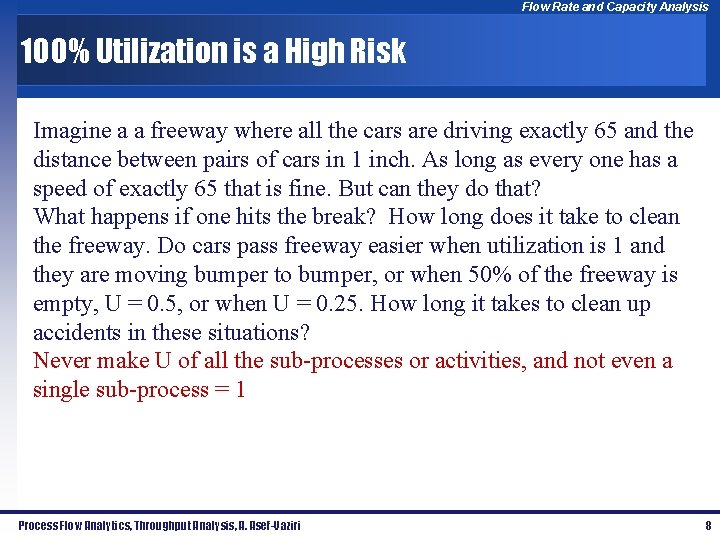 Flow Rate and Capacity Analysis 100% Utilization is a High Risk Imagine a a