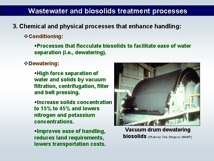 Wastewater and biosolids treatment processes 3. Chemical and physical processes that enhance handling: v.