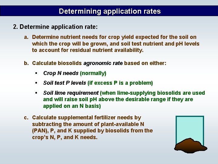 Determining application rates 2. Determine application rate: a. Determine nutrient needs for crop yield