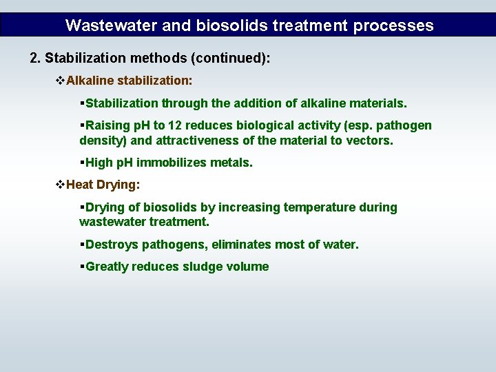 Wastewater and biosolids treatment processes 2. Stabilization methods (continued): v. Alkaline stabilization: §Stabilization through