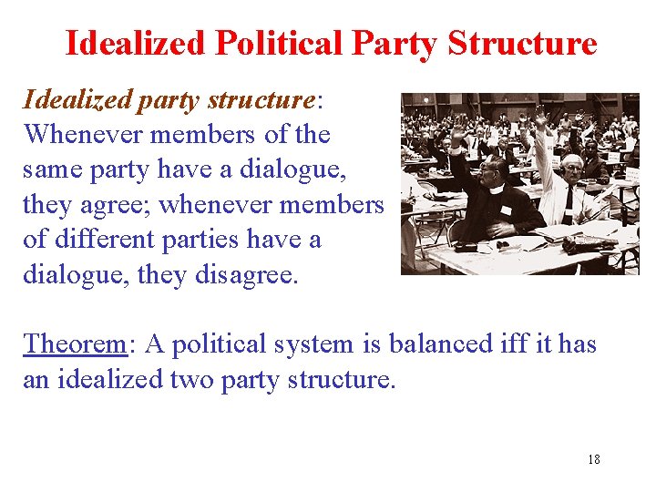 Idealized Political Party Structure Idealized party structure: Whenever members of the same party have