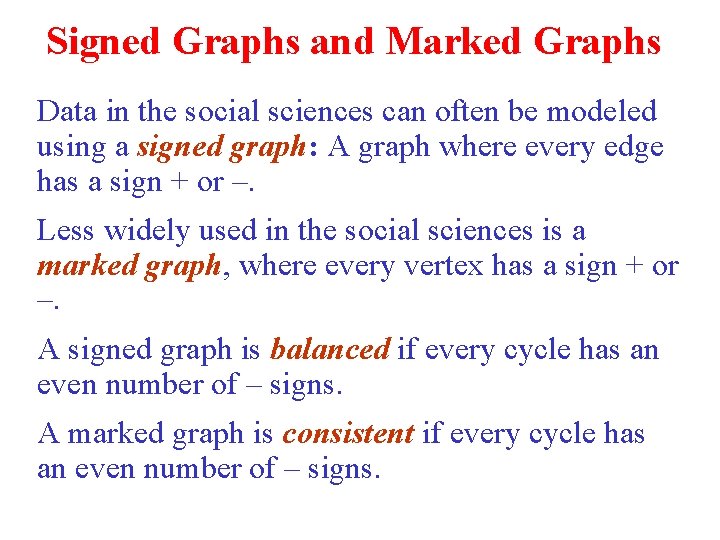 Signed Graphs and Marked Graphs Data in the social sciences can often be modeled