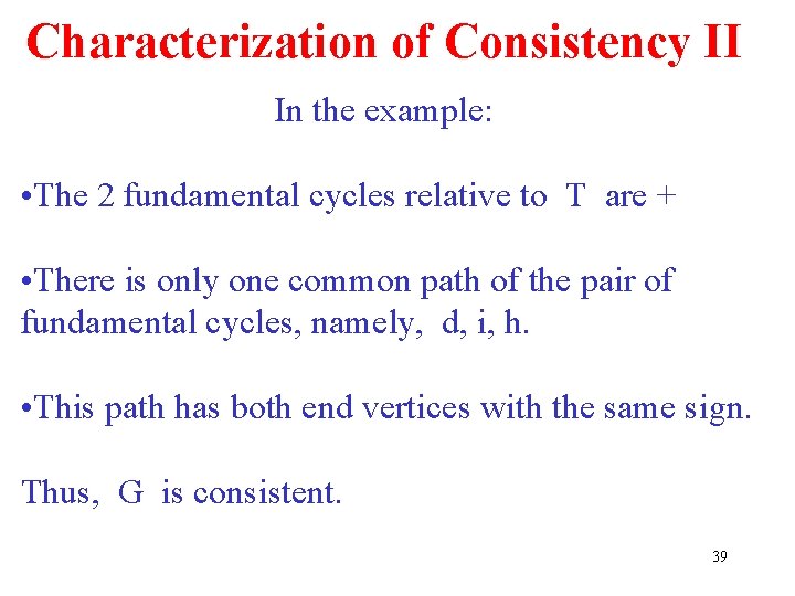 Characterization of Consistency II In the example: • The 2 fundamental cycles relative to