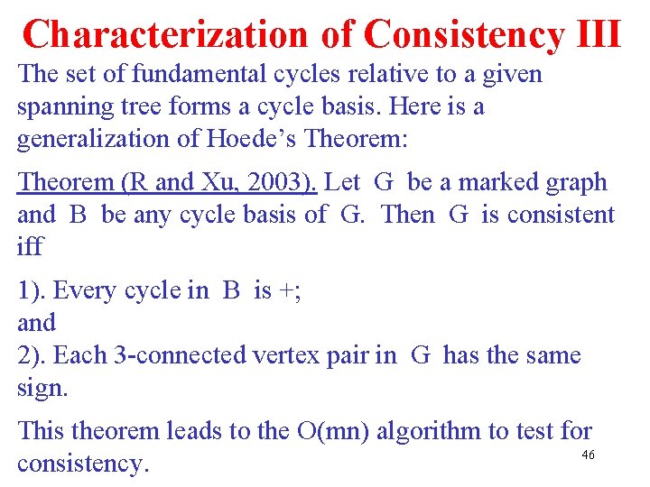 Characterization of Consistency III The set of fundamental cycles relative to a given spanning