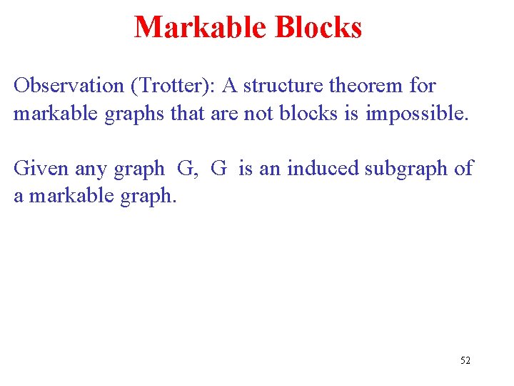 Markable Blocks Observation (Trotter): A structure theorem for markable graphs that are not blocks