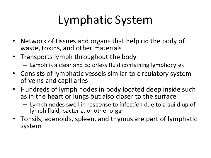 Lymphatic System • Network of tissues and organs that help rid the body of