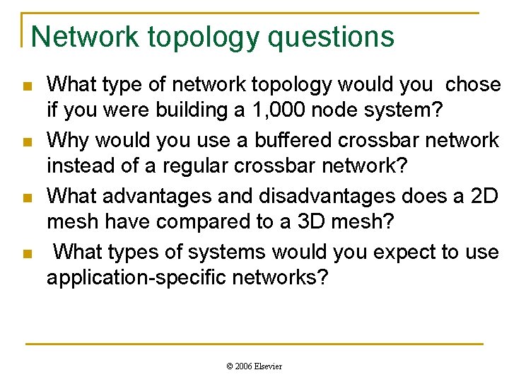 Network topology questions n n What type of network topology would you chose if