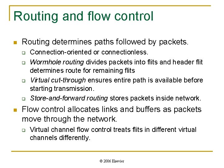 Routing and flow control n Routing determines paths followed by packets. q q n