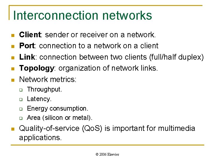 Interconnection networks n n n Client: sender or receiver on a network. Port: connection