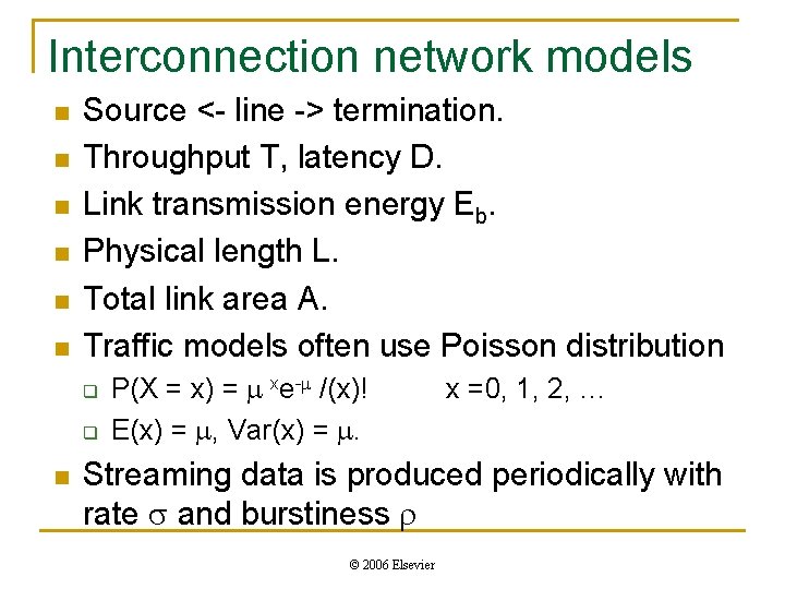 Interconnection network models n n n Source <- line -> termination. Throughput T, latency