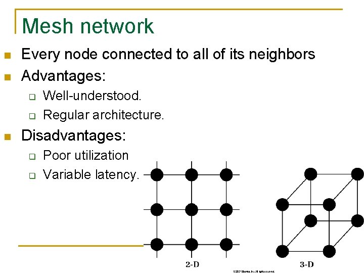 Mesh network n n Every node connected to all of its neighbors Advantages: q