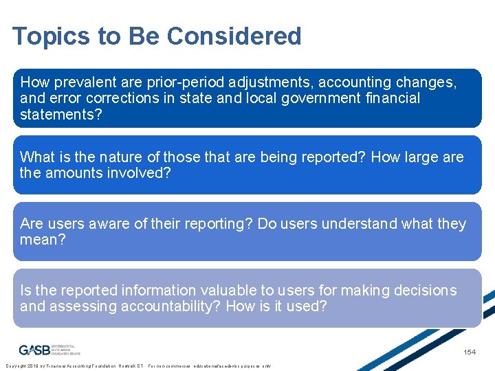 Topics to Be Considered How prevalent are prior-period adjustments, accounting changes, and error corrections