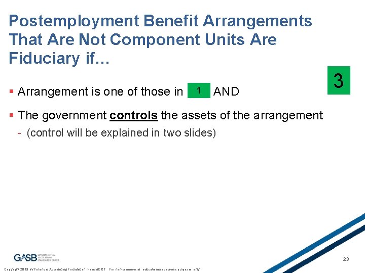 Postemployment Benefit Arrangements That Are Not Component Units Are Fiduciary if… § 1 Arrangement