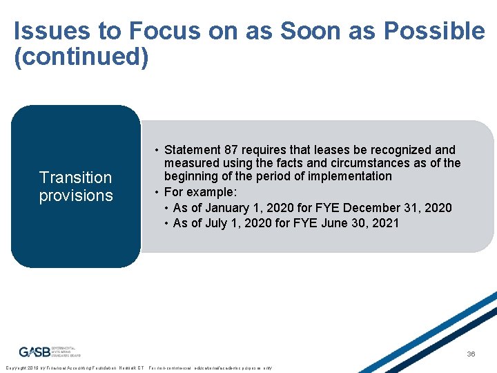 Issues to Focus on as Soon as Possible (continued) Transition provisions • Statement 87