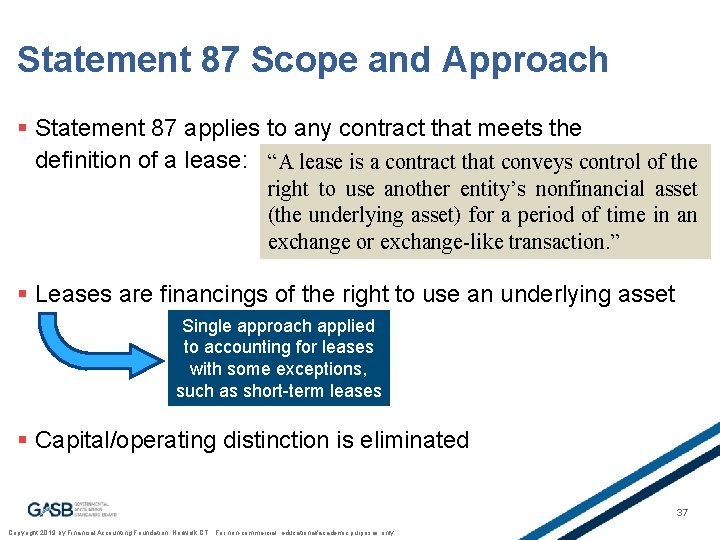 Statement 87 Scope and Approach § Statement 87 applies to any contract that meets