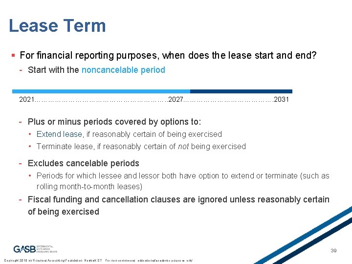 Lease Term § For financial reporting purposes, when does the lease start and end?