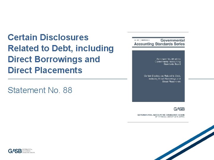 Certain Disclosures Related to Debt, including Direct Borrowings and Direct Placements Statement No. 88