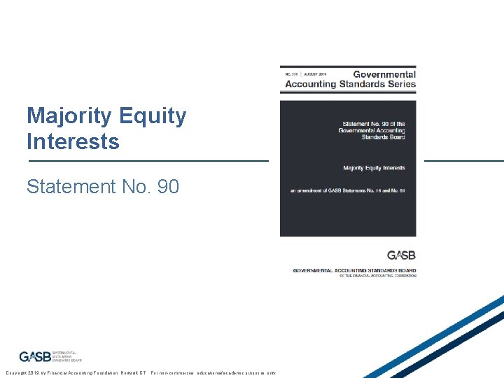 Majority Equity Interests Statement No. 90 Copyright 2019 by Financial Accounting Foundation, Norwalk CT.