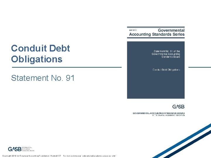 Conduit Debt Obligations Statement No. 91 57 Copyright 2019 by Financial Accounting Foundation, Norwalk