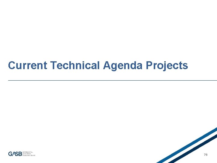 Current Technical Agenda Projects 76 