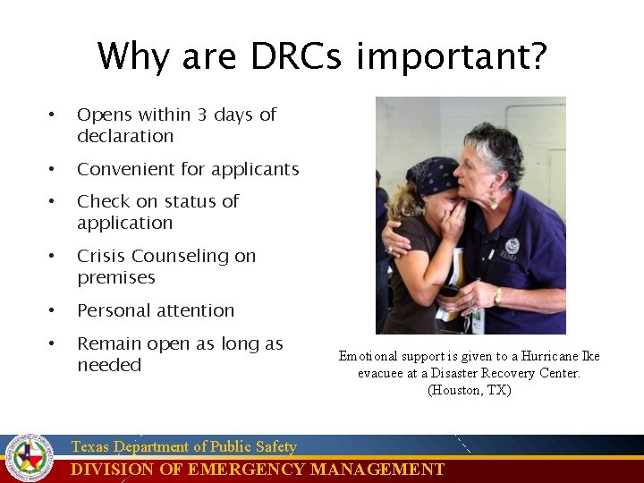 Why are DRCs important? • Opens within 3 days of declaration • Convenient for