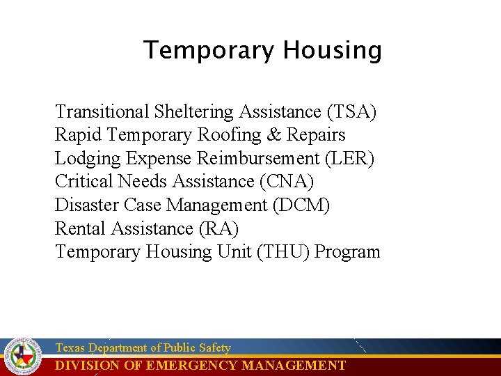 Temporary Housing Transitional Sheltering Assistance (TSA) Rapid Temporary Roofing & Repairs Lodging Expense Reimbursement