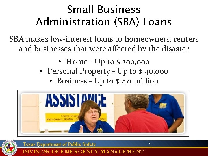 Small Business Administration (SBA) Loans SBA makes low-interest loans to homeowners, renters and businesses