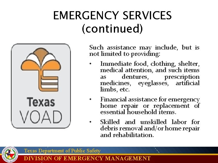 EMERGENCY SERVICES (continued) Such assistance may include, but is not limited to providing: •