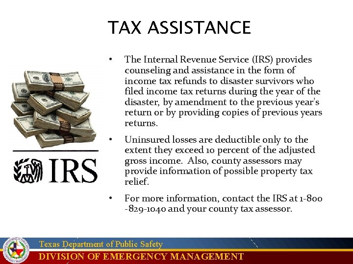 TAX ASSISTANCE • The Internal Revenue Service (IRS) provides counseling and assistance in the