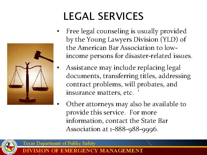LEGAL SERVICES • Free legal counseling is usually provided by the Young Lawyers Division